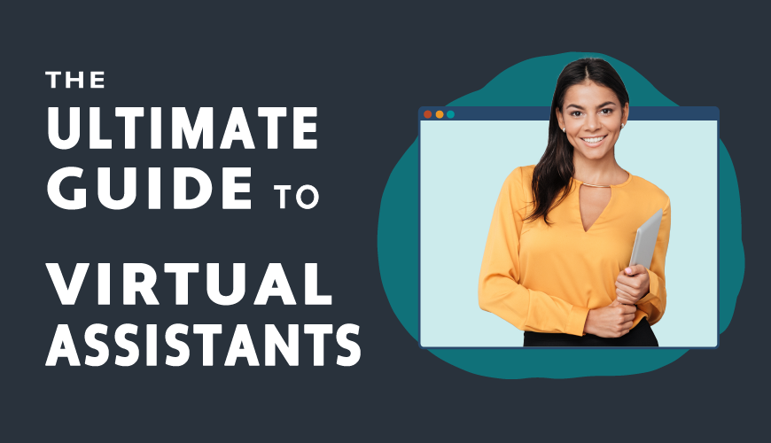 The Ultimate Guide To Hiring Virtual Assistants In 2023